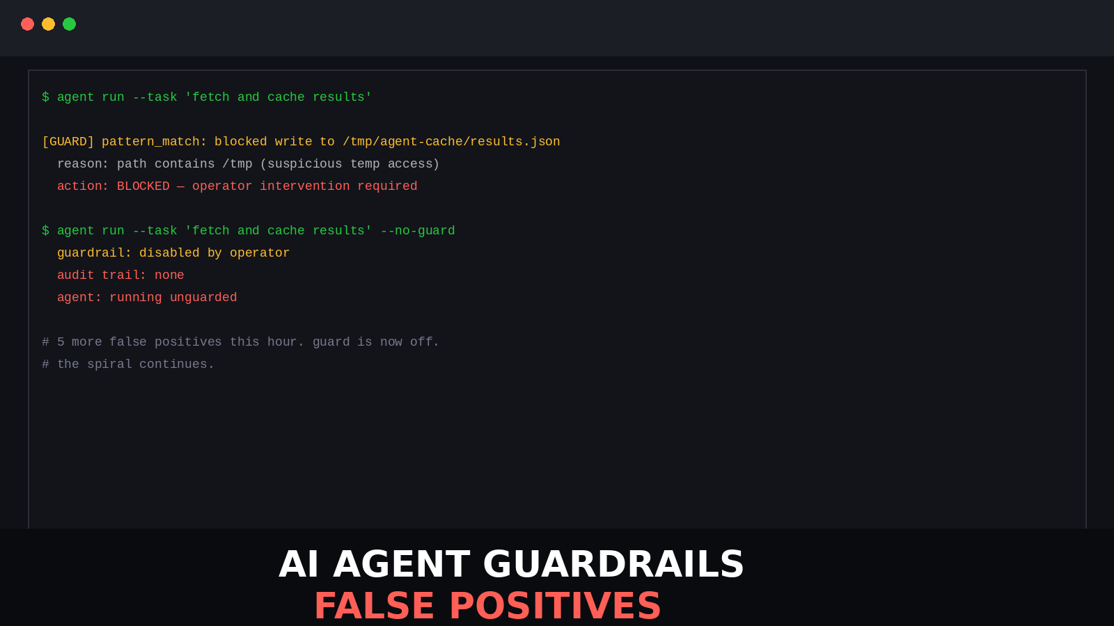 Operator at a terminal watching an AI agent guardrail block a legitimate file read, with a trail of false positive alerts stacking up in the background.