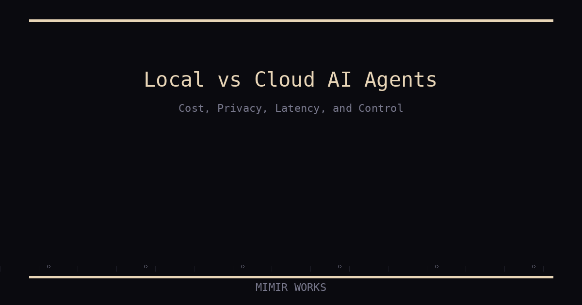 Local vs Cloud AI Agents: Cost, Privacy, Latency, and Control